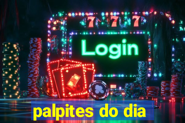 palpites do dia